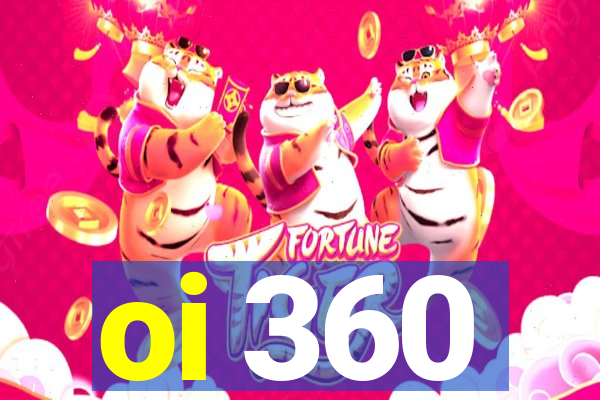 oi 360